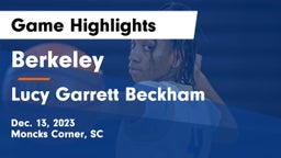 Berkeley  vs Lucy Garrett Beckham  Game Highlights - Dec. 13, 2023