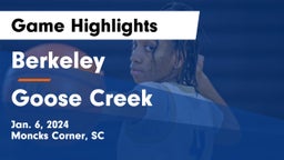 Berkeley  vs Goose Creek  Game Highlights - Jan. 6, 2024
