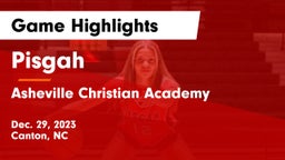 Pisgah  vs Asheville Christian Academy Game Highlights - Dec. 29, 2023