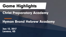 Christ Preparatory Academy vs Hyman Brand Hebrew Academy Game Highlights - Jan 12, 2017
