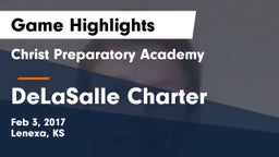 Christ Preparatory Academy vs DeLaSalle Charter Game Highlights - Feb 3, 2017