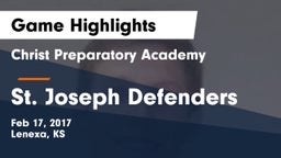 Christ Preparatory Academy vs St. Joseph Defenders Game Highlights - Feb 17, 2017