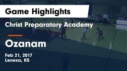 Christ Preparatory Academy vs Ozanam Game Highlights - Feb 21, 2017