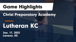 Christ Preparatory Academy vs Lutheran KC Game Highlights - Jan. 17, 2023