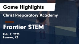 Christ Preparatory Academy vs Frontier STEM Game Highlights - Feb. 7, 2023
