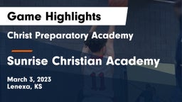 Christ Preparatory Academy vs Sunrise Christian Academy Game Highlights - March 3, 2023