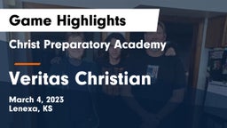 Christ Preparatory Academy vs Veritas Christian  Game Highlights - March 4, 2023