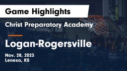 Christ Preparatory Academy vs Logan-Rogersville  Game Highlights - Nov. 28, 2023