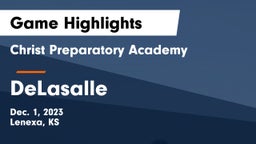 Christ Preparatory Academy vs DeLasalle Game Highlights - Dec. 1, 2023