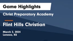 Christ Preparatory Academy vs Flint Hills Christian  Game Highlights - March 2, 2024