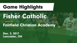 Fisher Catholic  vs Fairfield Christian Academy Game Highlights - Dec. 2, 2017