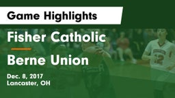 Fisher Catholic  vs Berne Union  Game Highlights - Dec. 8, 2017