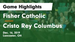 Fisher Catholic  vs Cristo Rey Columbus Game Highlights - Dec. 16, 2019