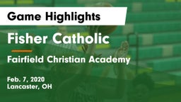 Fisher Catholic  vs Fairfield Christian Academy  Game Highlights - Feb. 7, 2020