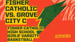 Fisher Catholic girls basketball highlights Fisher Catholic vs. Grove City C