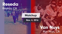 Matchup: Reseda  vs. Van Nuys  2016