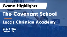 The Covenant School vs Lucas Christian Academy Game Highlights - Dec. 8, 2023