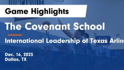 The Covenant School vs International Leadership of Texas Arlington-Grand Prairie Game Highlights - Dec. 16, 2023