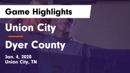 Union City  vs Dyer County  Game Highlights - Jan. 4, 2020