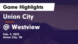 Union City  vs @ Westview Game Highlights - Feb. 9, 2023