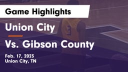 Union City  vs Vs. Gibson County Game Highlights - Feb. 17, 2023