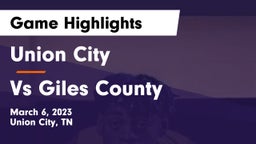 Union City  vs Vs Giles County Game Highlights - March 6, 2023