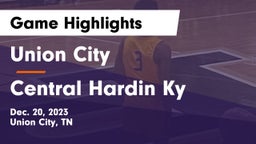 Union City  vs Central Hardin Ky Game Highlights - Dec. 20, 2023
