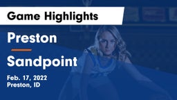 Preston  vs Sandpoint  Game Highlights - Feb. 17, 2022
