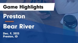 Preston  vs Bear River  Game Highlights - Dec. 9, 2023