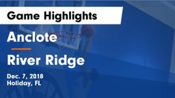 Anclote  vs River Ridge  Game Highlights - Dec. 7, 2018