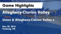 Allegheny-Clarion Valley  vs Union & Allegheny-Clarion Valley s Game Highlights - Dec 20, 2016