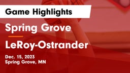 Spring Grove  vs LeRoy-Ostrander  Game Highlights - Dec. 15, 2023