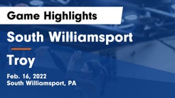 South Williamsport  vs Troy  Game Highlights - Feb. 16, 2022