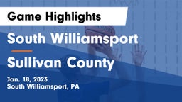 South Williamsport  vs Sullivan County  Game Highlights - Jan. 18, 2023