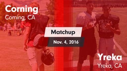 Matchup: Corning  vs. Yreka  2016