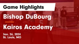 Bishop DuBourg  vs Kairos Academy Game Highlights - Jan. 26, 2024