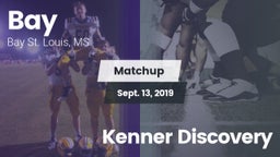 Matchup: Bay  vs. Kenner Discovery 2019