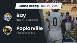 Recap: Bay  vs. Poplarville  2023
