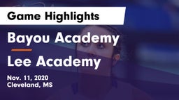 Bayou Academy  vs Lee Academy  Game Highlights - Nov. 11, 2020