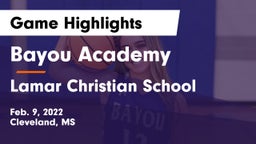 Bayou Academy  vs Lamar Christian School Game Highlights - Feb. 9, 2022