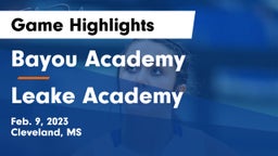 Bayou Academy  vs Leake Academy  Game Highlights - Feb. 9, 2023