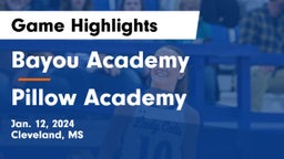 Bayou Academy  vs Pillow Academy Game Highlights - Jan. 12, 2024