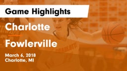 Charlotte  vs Fowlerville Game Highlights - March 6, 2018