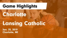 Charlotte  vs Lansing Catholic  Game Highlights - Jan. 25, 2019