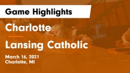 Charlotte  vs Lansing Catholic  Game Highlights - March 16, 2021