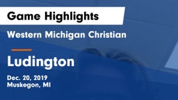 Western Michigan Christian  vs Ludington  Game Highlights - Dec. 20, 2019