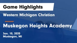 Western Michigan Christian  vs Muskegon Heights Academy Game Highlights - Jan. 10, 2020