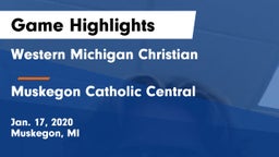 Western Michigan Christian  vs Muskegon Catholic Central  Game Highlights - Jan. 17, 2020