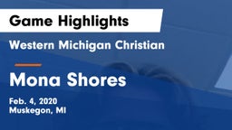 Western Michigan Christian  vs Mona Shores  Game Highlights - Feb. 4, 2020