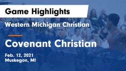 Western Michigan Christian  vs Covenant Christian  Game Highlights - Feb. 12, 2021